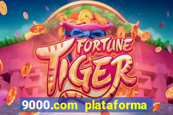 9000.com plataforma de jogos